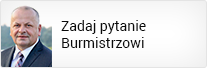 Zadaj pytanie Burmistrzowi